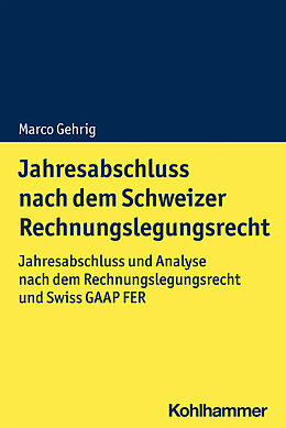 Kartonierter Einband Jahresabschluss nach dem Schweizer Rechnungslegungsrecht von Marco Gehrig