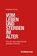 E-Book (pdf) Vom Leben und Sterben im Alter von Andreas Kruse