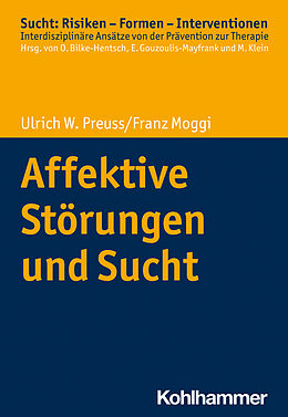 E-Book (pdf) Affektive Störungen und Sucht von Ulrich W. Preuss, Franz Moggi