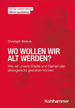 E-Book (epub) Wo wollen wir alt werden? von Christoph Strünck