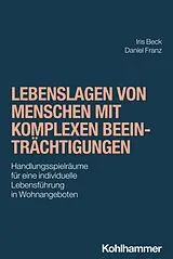 E-Book (pdf) Lebenslagen von Menschen mit komplexen Beeinträchtigungen von Iris Beck, Daniel Franz