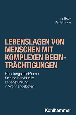 E-Book (pdf) Lebenslagen von Menschen mit komplexen Beeinträchtigungen von Iris Beck, Daniel Franz