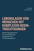 E-Book (epub) Lebenslagen von Menschen mit komplexen Beeinträchtigungen von Iris Beck, Daniel Franz