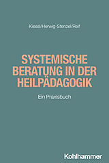 Kartonierter Einband Systemische Beratung in der Heilpädagogik von Heidrun Kiessl, Eckehard Herwig-Stenzel, Jutta Reif