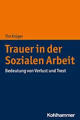 E-Book (pdf) Trauer in der Sozialen Arbeit von Tim Krüger
