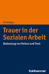 E-Book (epub) Trauer in der Sozialen Arbeit von Tim Krüger