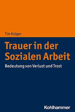 E-Book (epub) Trauer in der Sozialen Arbeit von Tim Krüger