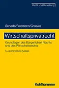 E-Book (epub) Wirtschaftsprivatrecht von Georg Friedrich Schade, Eva Feldmann