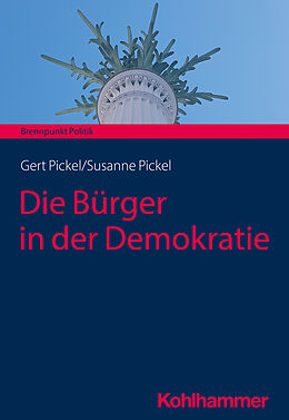 Kartonierter Einband Die Bürger in der Demokratie von Susanne Pickel, Gert Pickel