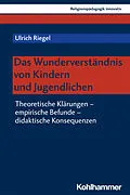 E-Book (pdf) Das Wunderverständnis von Kindern und Jugendlichen von Ulrich Riegel