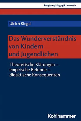 E-Book (pdf) Das Wunderverständnis von Kindern und Jugendlichen von Ulrich Riegel