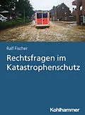 E-Book (epub) Rechtsfragen im Katastrophenschutz von Ralf Fischer