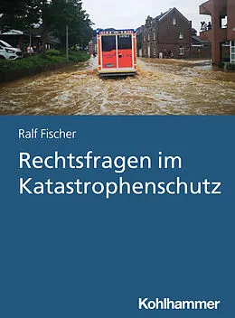 E-Book (epub) Rechtsfragen im Katastrophenschutz von Ralf Fischer