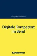 E-Book (pdf) Digitale Kompetenz im Beruf von Ulrich Hemel, Simon Drescher, Sebastian König
