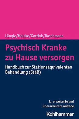 E-Book (pdf) Psychisch Kranke zu Hause versorgen von Gerhard Längle, Martin Holzke, Melanie Gottlob