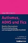 Kartonierter Einband Autismus, ADHS und Tics von Ludger Tebartz van Elst