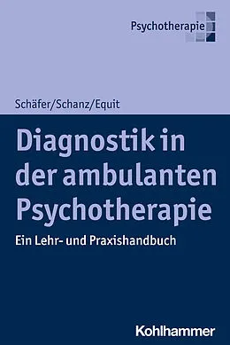 E-Book (pdf) Diagnostik in der ambulanten Psychotherapie von Sarah Schäfer, Christian Schanz, Monika Equit