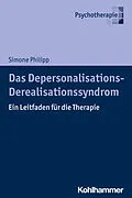 E-Book (pdf) Das Depersonalisations - Derealisationssyndrom von Simone Philipp