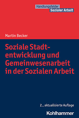 Kartonierter Einband Soziale Stadtentwicklung und Gemeinwesenarbeit in der Sozialen Arbeit von Martin Becker