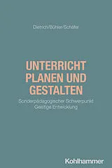 Kartonierter Einband Unterricht planen und gestalten von Albin Dietrich, Ariane Bühler, Holger Schäfer