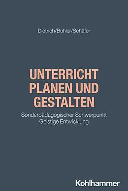 E-Book (epub) Unterricht planen und gestalten von Albin Dietrich, Ariane Bühler, Holger Schäfer