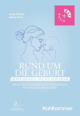 Kartonierter Einband Rund um die Geburt: Depressionen, Ängste und mehr von Anke Rohde, Almut Dorn