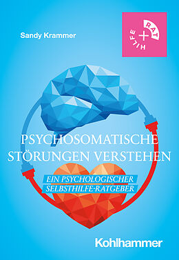 Kartonierter Einband Psychosomatische Störungen verstehen von Sandy Krammer