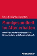 E-Book (epub) Mundgesundheit im Alter erhalten von Gabriele Röhrig-Herzog, Anna Greta Barbe, Ramona Waterkotte