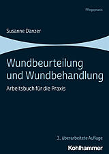 Kartonierter Einband Wundbeurteilung und Wundbehandlung von Susanne Danzer