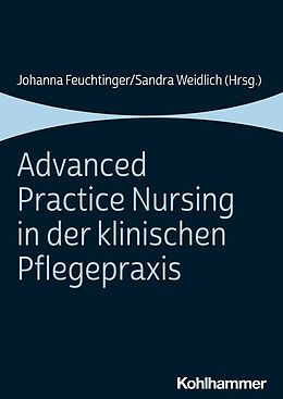 Kartonierter Einband Advanced Practice Nursing in der klinischen Pflegepraxis von 