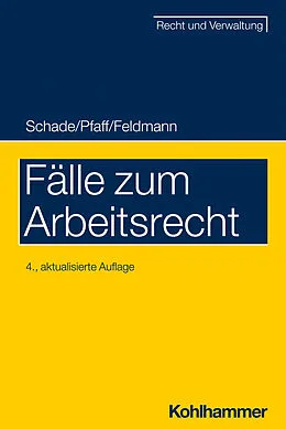 E-Book (epub) Fälle zum Arbeitsrecht von Georg Friedrich Schade, Stephan Pfaff, Eva Feldmann