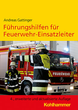 Kartonierter Einband Führungshilfen für Feuerwehr-Einsatzleiter von Andreas Gattinger