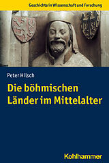 E-Book (pdf) Die böhmischen Länder im Mittelalter von Peter Hilsch