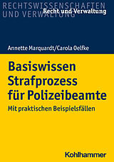 E-Book (epub) Basiswissen Strafprozess für Polizeibeamte von Annette Marquardt, Carola Oelfke