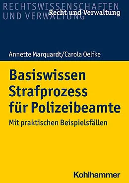 E-Book (epub) Basiswissen Strafprozess für Polizeibeamte von Annette Marquardt, Carola Oelfke