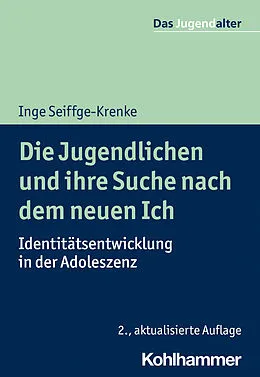 E-Book (pdf) Die Jugendlichen und ihre Suche nach dem neuen Ich von Inge Seiffge-Krenke