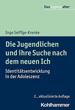 E-Book (epub) Die Jugendlichen und ihre Suche nach dem neuen Ich von Inge Seiffge-Krenke