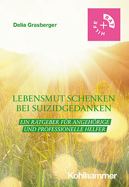 E-Book (pdf) Lebensmut schenken bei Suizidgedanken von Delia Grasberger