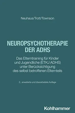 E-Book (epub) Neuropsychotherapie der ADHS von Cordula Neuhaus, Götz-Erik Trott, Sabine Townson