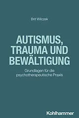 E-Book (pdf) Autismus, Trauma und Bewältigung von Brit Wilczek
