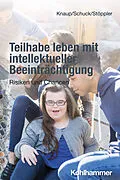 E-Book (epub) Teilhabe leben mit intellektueller Beeinträchtigung von Melanie Knaup, Heiko Schuck, Reinhilde Stöppler
