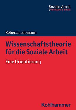 E-Book (pdf) Wissenschaftstheorie für die Soziale Arbeit von Rebecca Löbmann