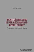 E-Book (pdf) Identitätsbildung in der Gegenwartsgesellschaft von Simone Pfeffer