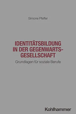 E-Book (epub) Identitätsbildung in der Gegenwartsgesellschaft von Simone Pfeffer