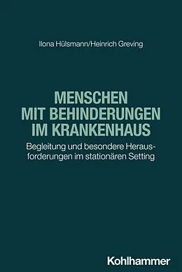 E-Book (pdf) Menschen mit Behinderungen im Krankenhaus von Ilona Hülsmann, Heinrich Greving