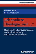 E-Book (pdf) "Ich studiere Theologie, weil ..." von Monika E. Fuchs, Florian Wiedemann