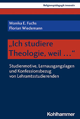 E-Book (pdf) &quot;Ich studiere Theologie, weil ...&quot; von Monika E. Fuchs, Florian Wiedemann