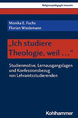 E-Book (pdf) "Ich studiere Theologie, weil ..." von Monika E. Fuchs, Florian Wiedemann
