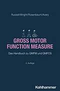 E-Book (pdf) Gross Motor Function Measure von Dianne J. Russell, Marilyn Wright, Peter L. Rosenbaum