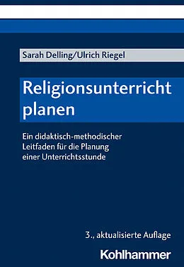E-Book (pdf) Religionsunterricht planen von Sarah Delling, Ulrich Riegel